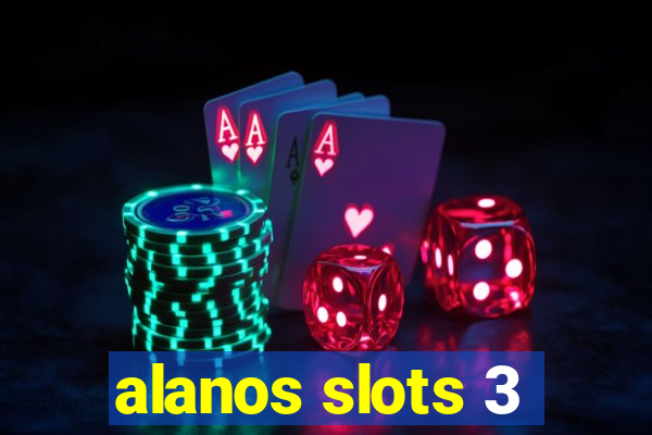 alanos slots 3